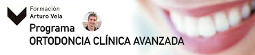 ORTODONCIA CLINICA AVANZADA - Dr. Arturo Vela